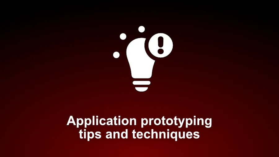 Application prototyping tips