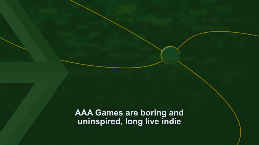 I discuss the issue of AAA games not meeting players' expectations and feeling bored and uninspired. And why indie games are better.