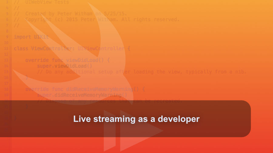 Live streaming as a developer