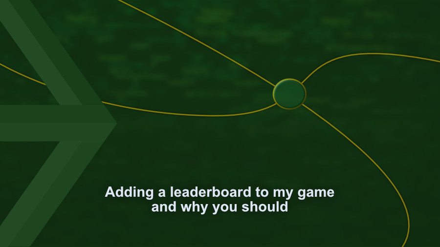 Adding a leaderboard to my game and why you should think about them