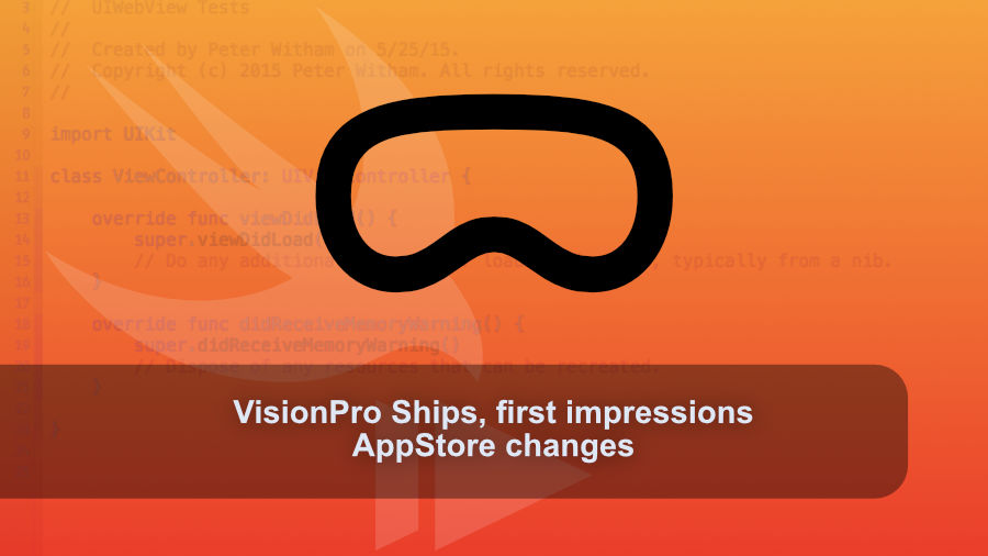 VisionPro Ships, first impressions, AppStore changes for the EU and US