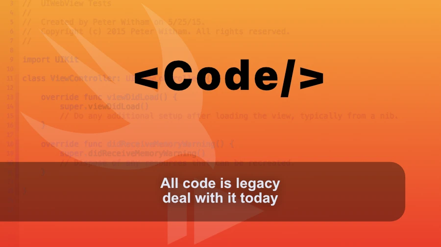 All code is legacy, deal with it now