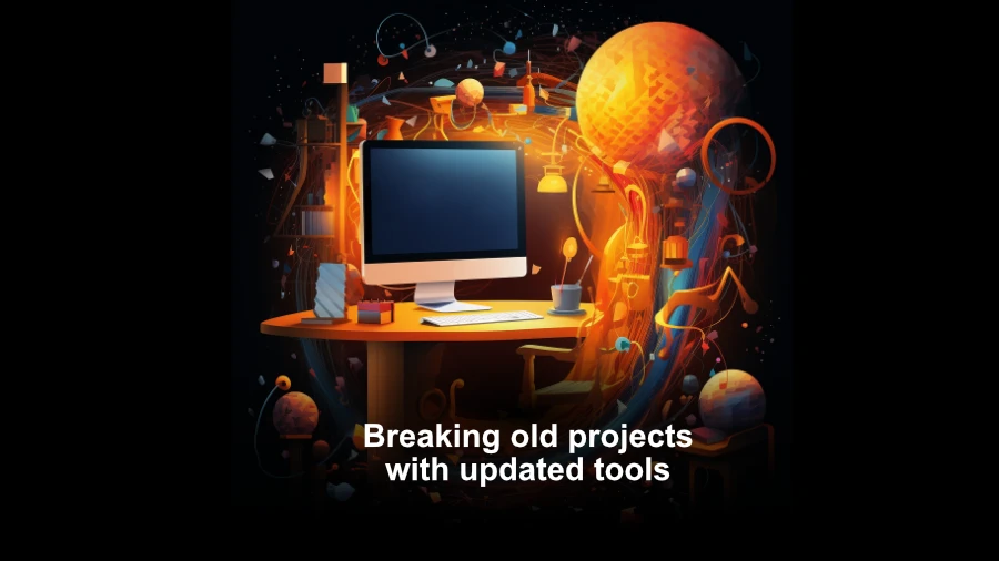 Breaking old projects with updates