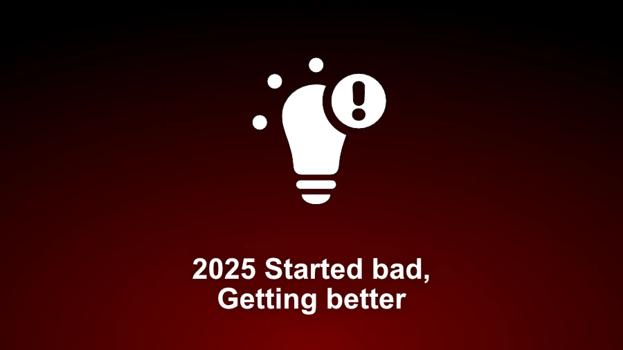 2025 Bad start, and the best start