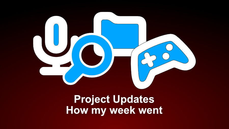 Project Updates - How my week went